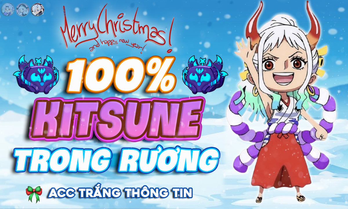 Acc 100% Có Trái Kitsune Rương (LV Max Random GOD CDK)